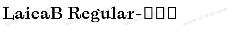 LaicaB Regular字体转换